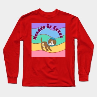 Neuter is Cuter Long Sleeve T-Shirt